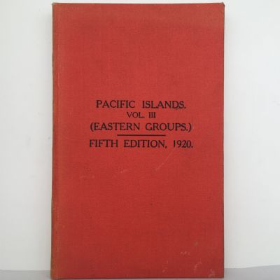 Pacific Islands Pilot Vol III (Eastern Groups) Fifth Edition 1920