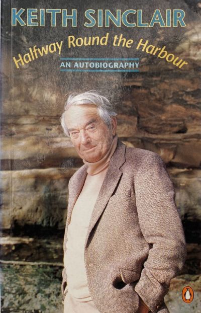 HALFWAY ROUND THE HARBOUR: An Autobiography of Keith Sinclair 