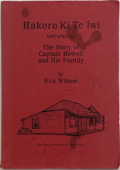 HAKORO KI TE IWI: The Story of Captain Howell and his Family
