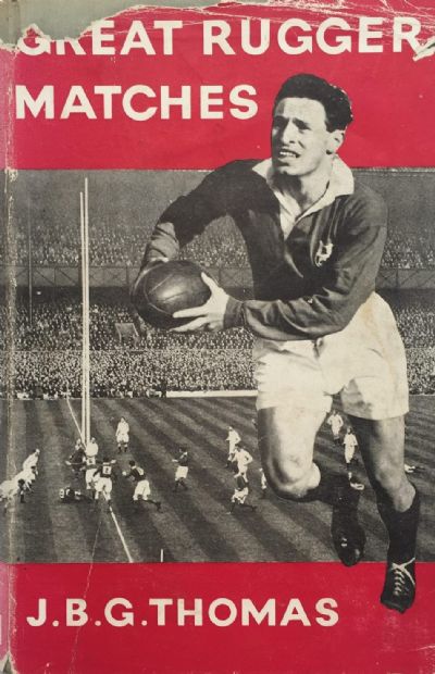 GREAT RUGGER MATCHES: 41 Historic Matches from 1871 to 1958 