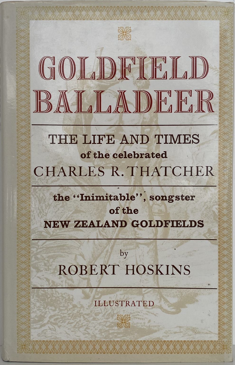 GOLDFIELD BALLADEER: The Life and Times of Charles R. Thatcher