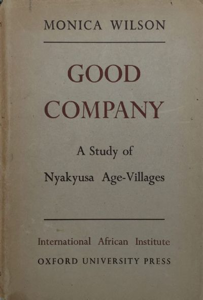 GOOD COMPANY: A Study of Nyakyusa Age Villages 