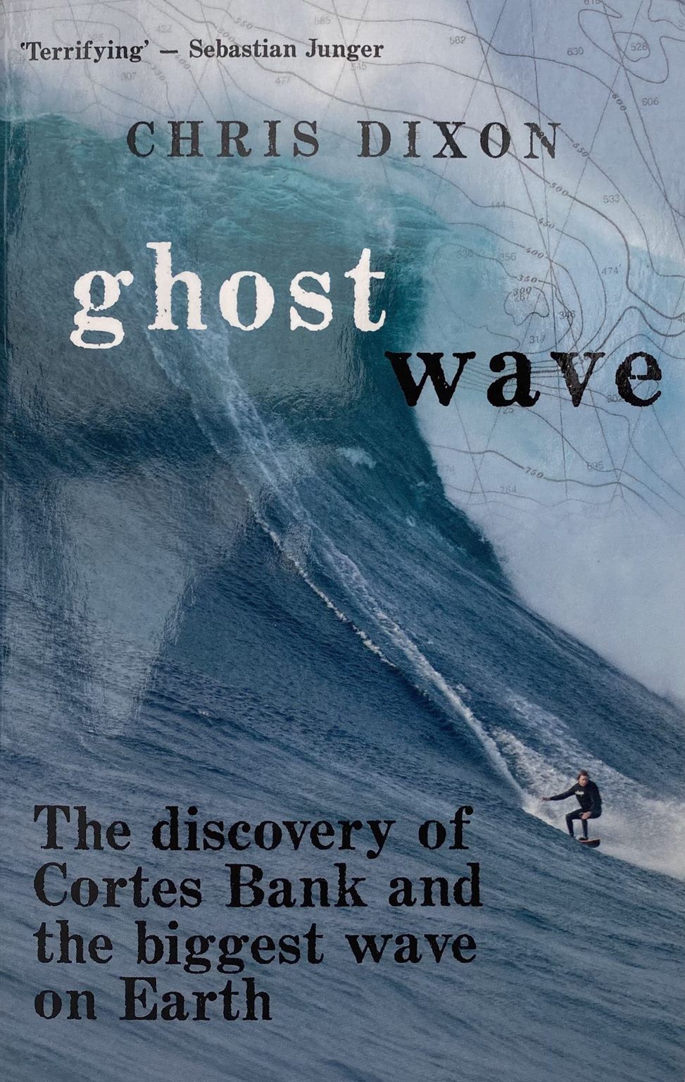 GHOST WAVE: The Discovery of Cortes Bank and the Biggest Wave on Earth