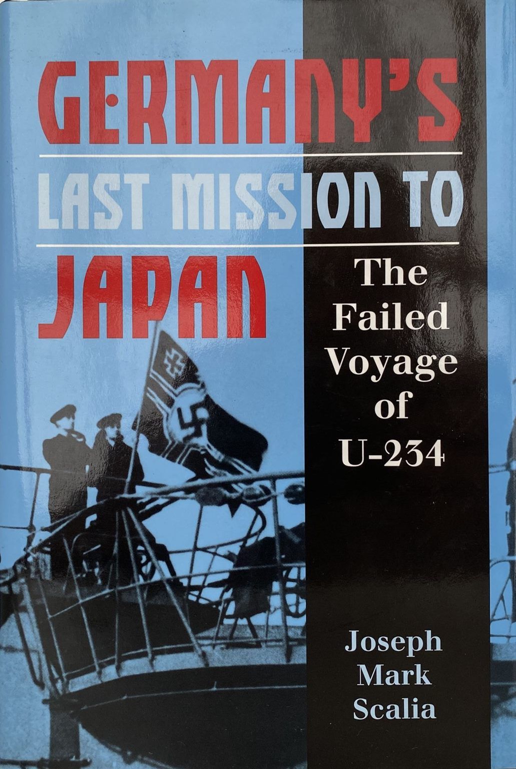 GERMANY'S LAST MISSION TO JAPAN: The Sinister Voyage of U-234
