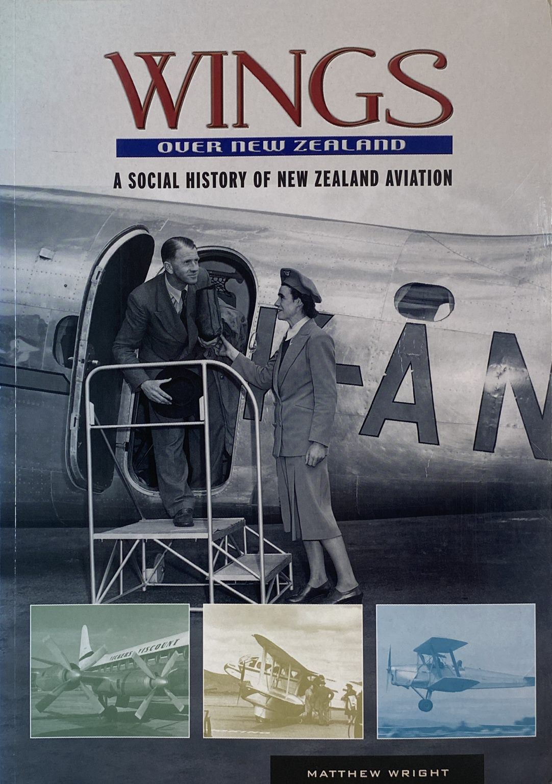 WINGS OVER NEW ZEALAND: A social history of New Zealand Aviation