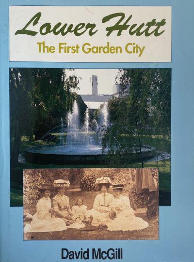LOWER HUTT: The First Garden City 