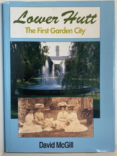 LOWER HUTT: The First Garden City