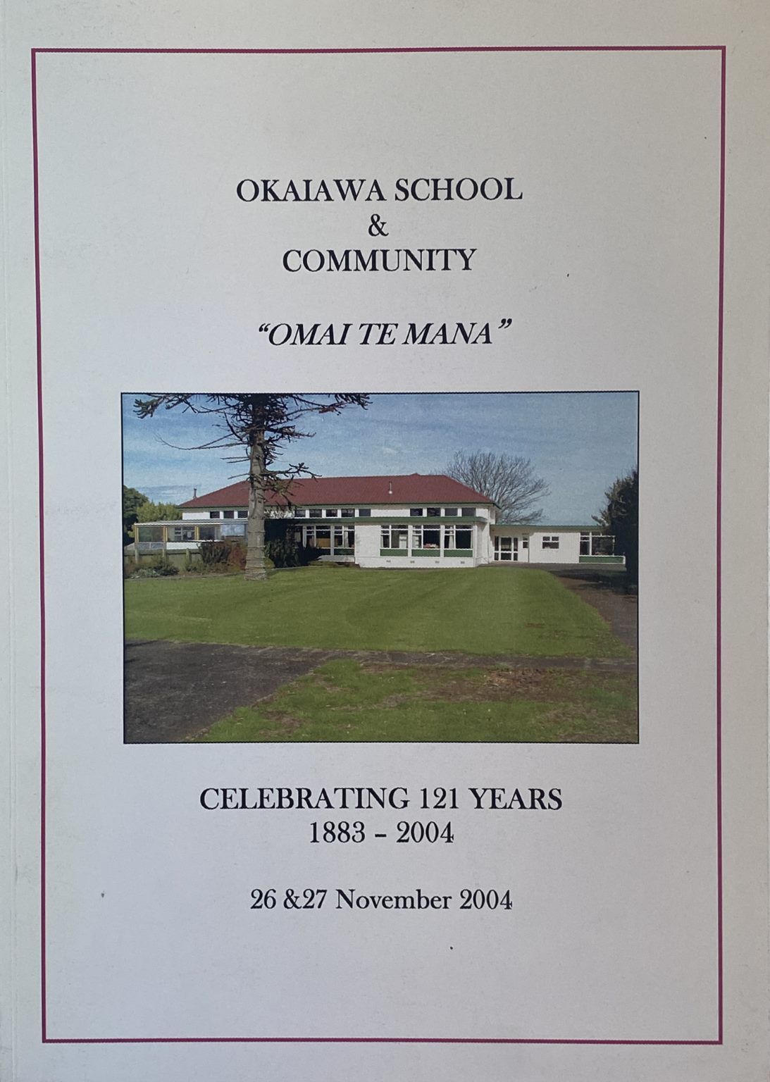 OKAIAWA SCHOOL & COMMUNITY: Celebrating 121 years 1888-2004