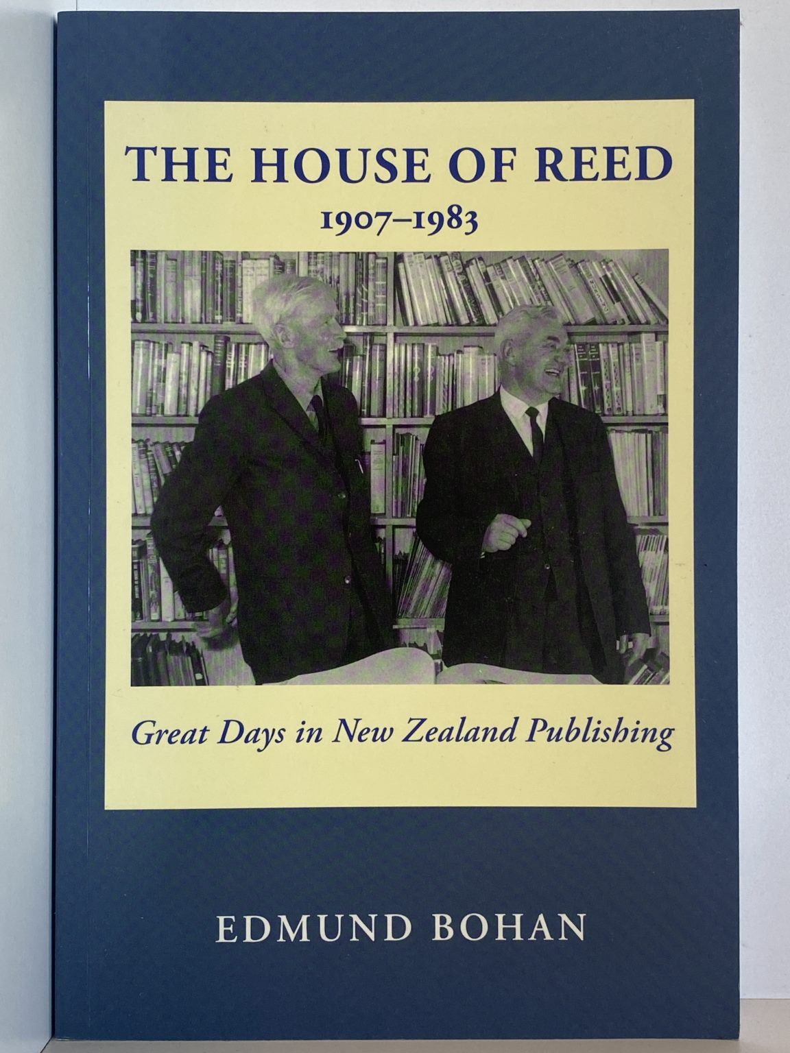 THE HOUSE OF REED 1907-1983 Great Days in New Zealand Publishing