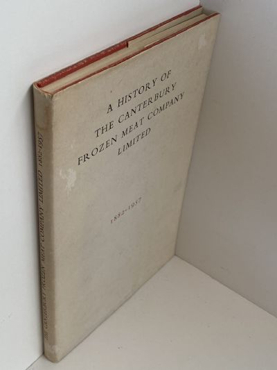 A HISTORY OF THE CANTERBURY FROZEN MEAT COMPANY LIMITED 1882-1957