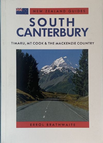 SOUTH CANTERBURY: Timaru, Mt Cook & The Mackenzie Country 