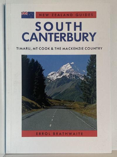 SOUTH CANTERBURY: Timaru, Mt Cook & The Mackenzie Country