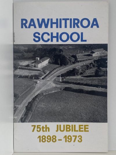 RAWHITIROA SCHOOL 75th Jubilee 1898-1973