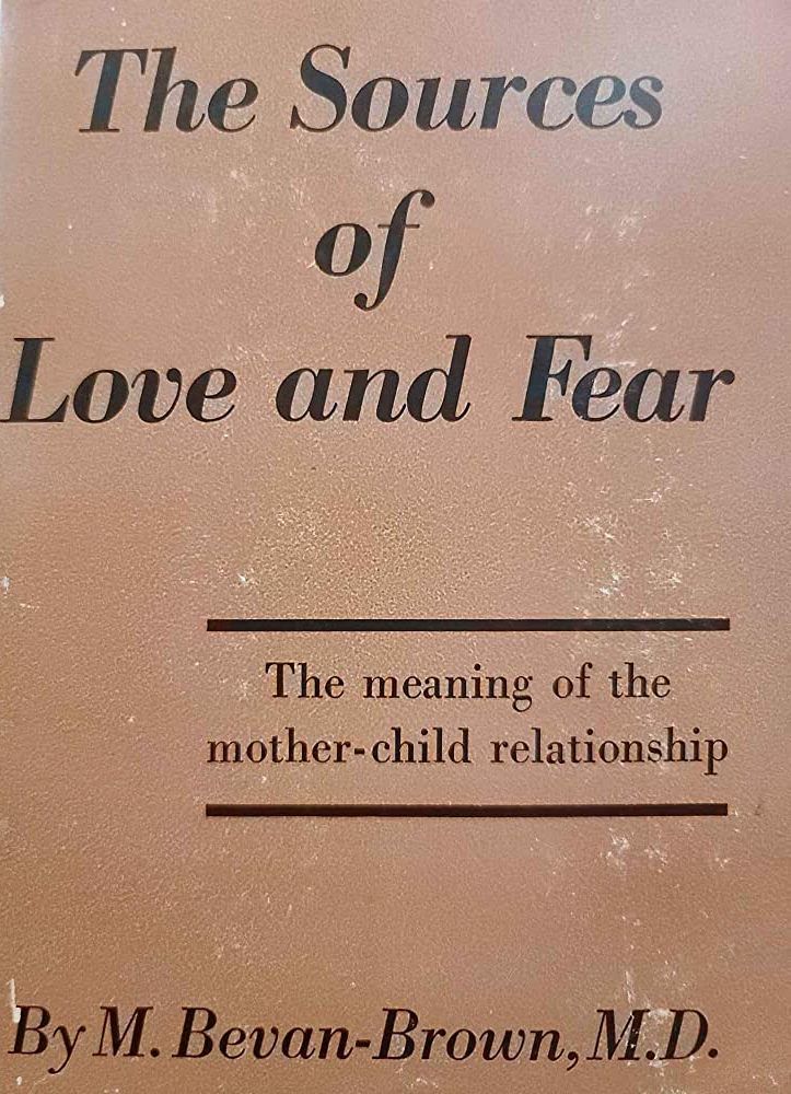THE SOURCES OF LOVE AND FEAR