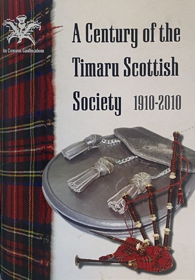 A Century of the TIMARU SCOTTISH SOCIETY 1910-2010 
