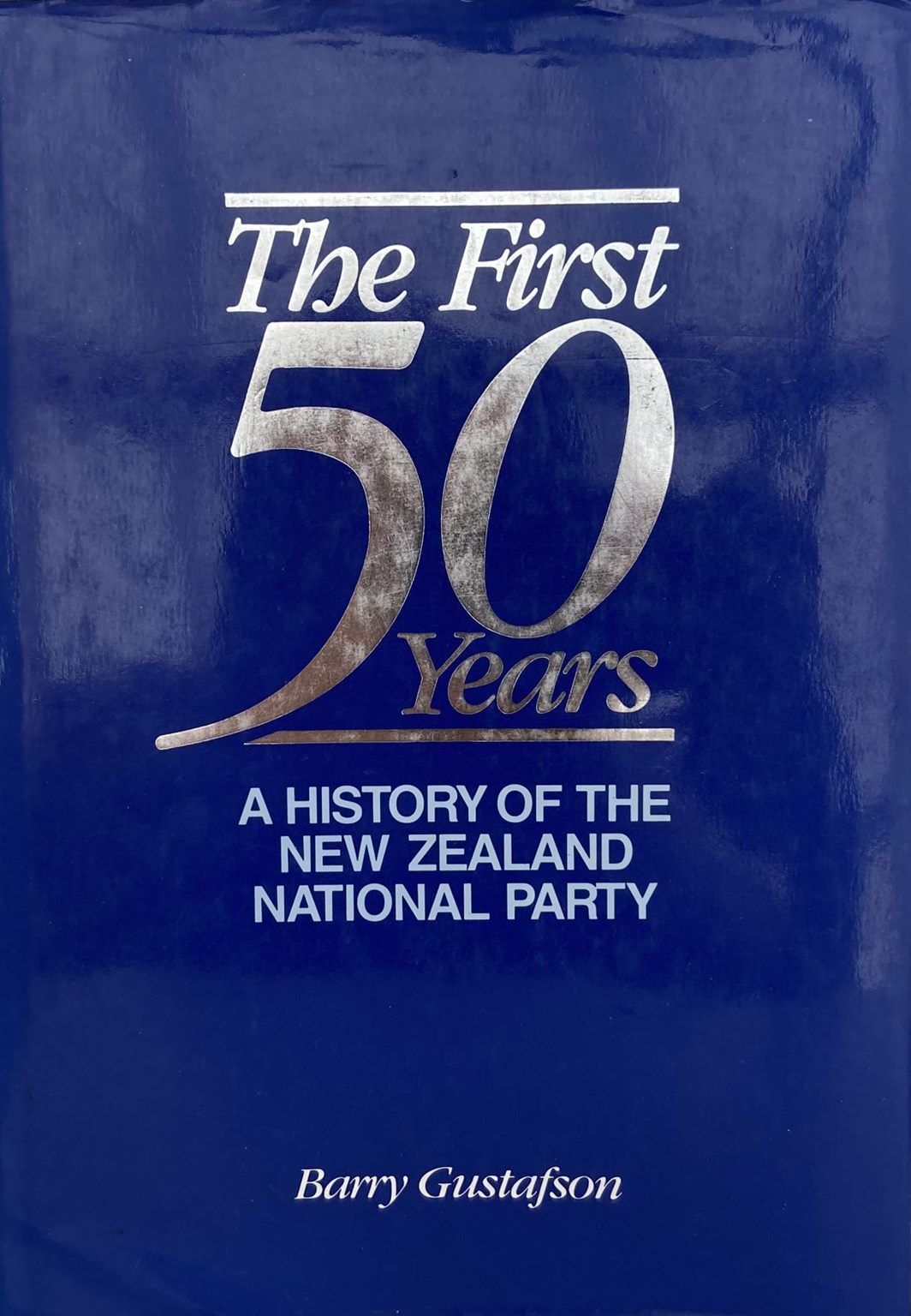 NEW ZEALAND NATIONAL PARTY: The First 50 Years