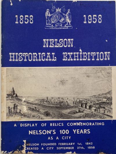 NELSON HISTORICAL EXIBITION 1858 - 1958 