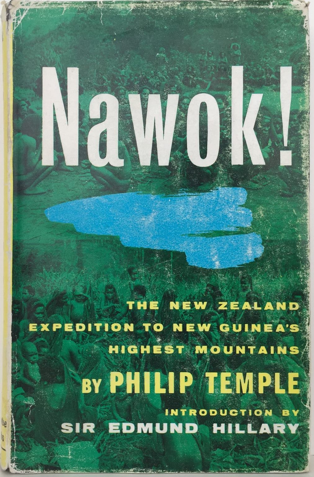 NAWOK! The New Zealand Expedition To New Guinea's Highest Mountains