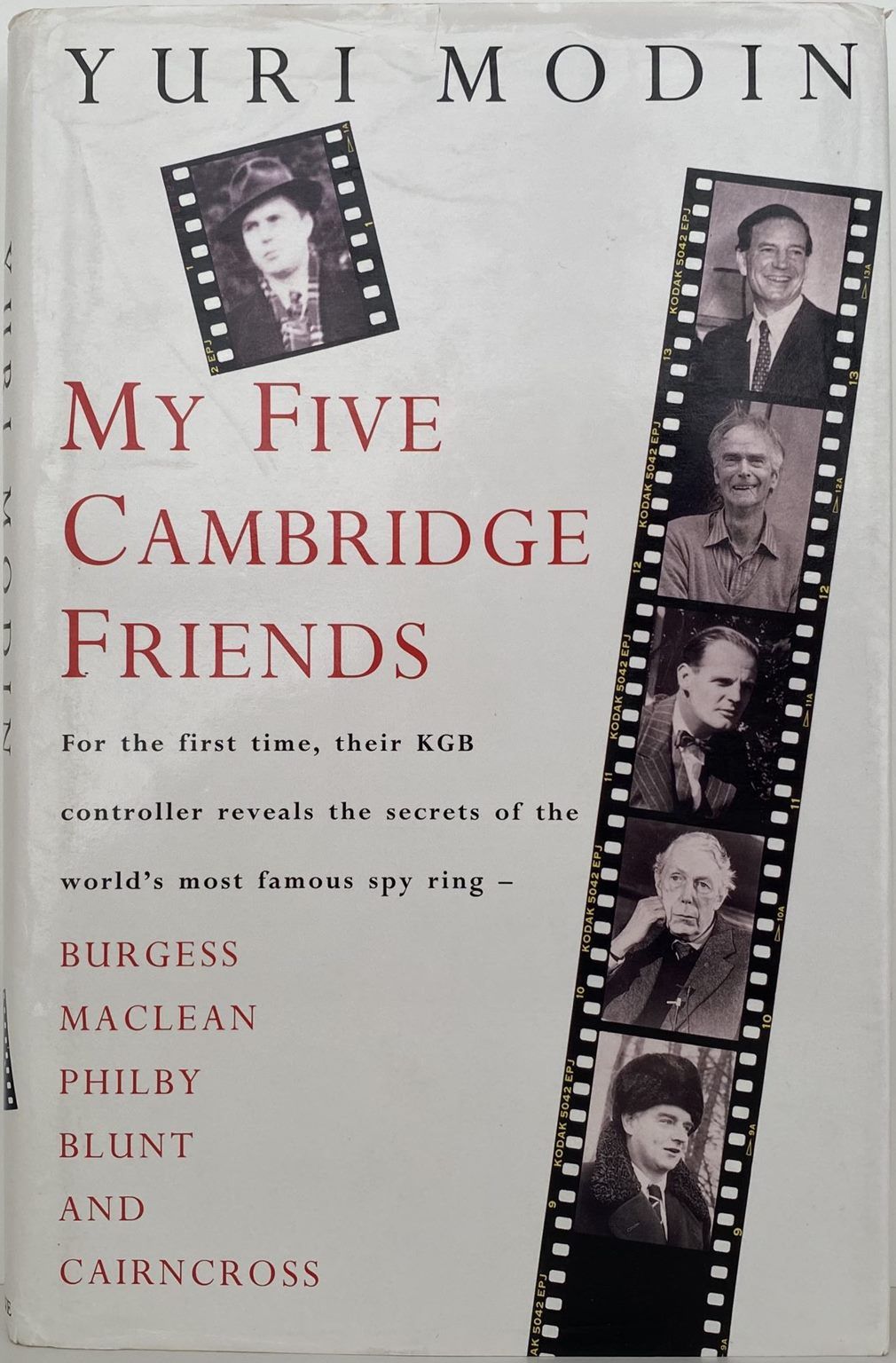 MY FIVE CAMBRIDGE FRIENDS: KGB Secrets of The World's Famous Spy Ring