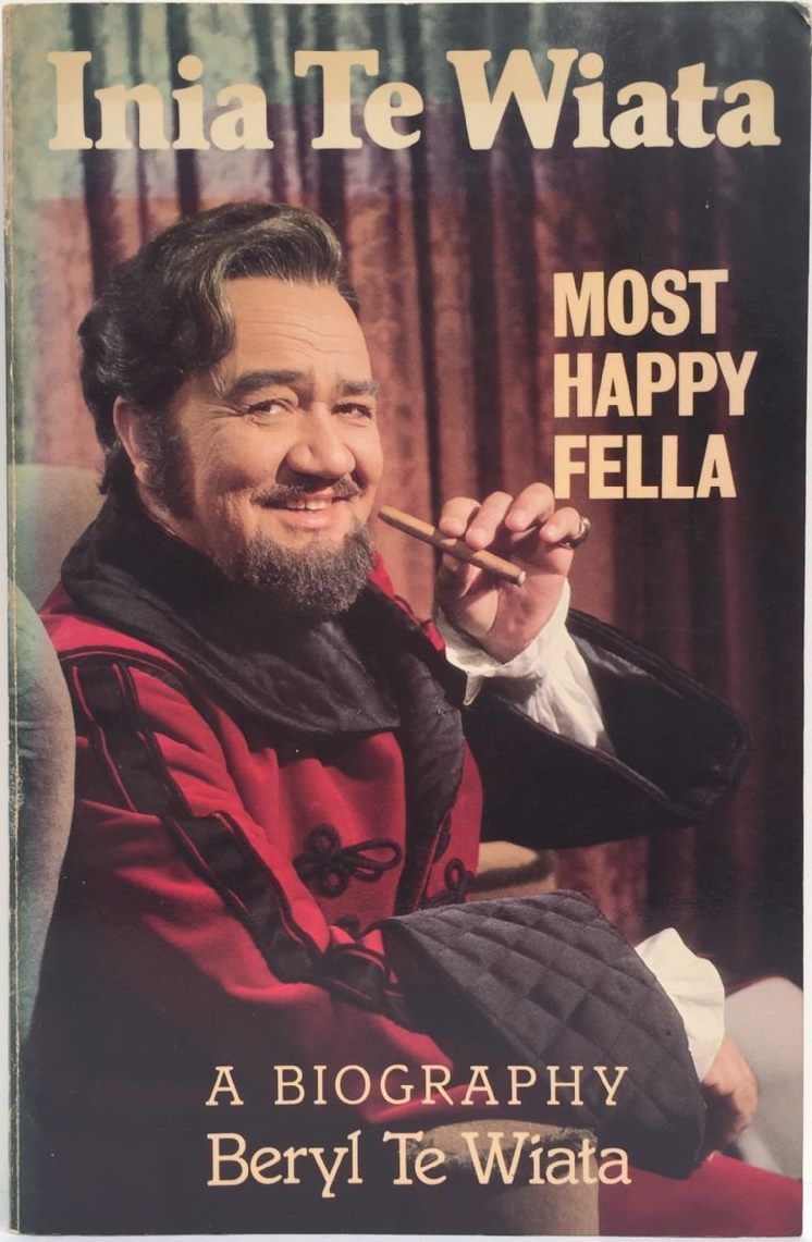 INIA TE WIATA: Most Happy Fella, A Biography