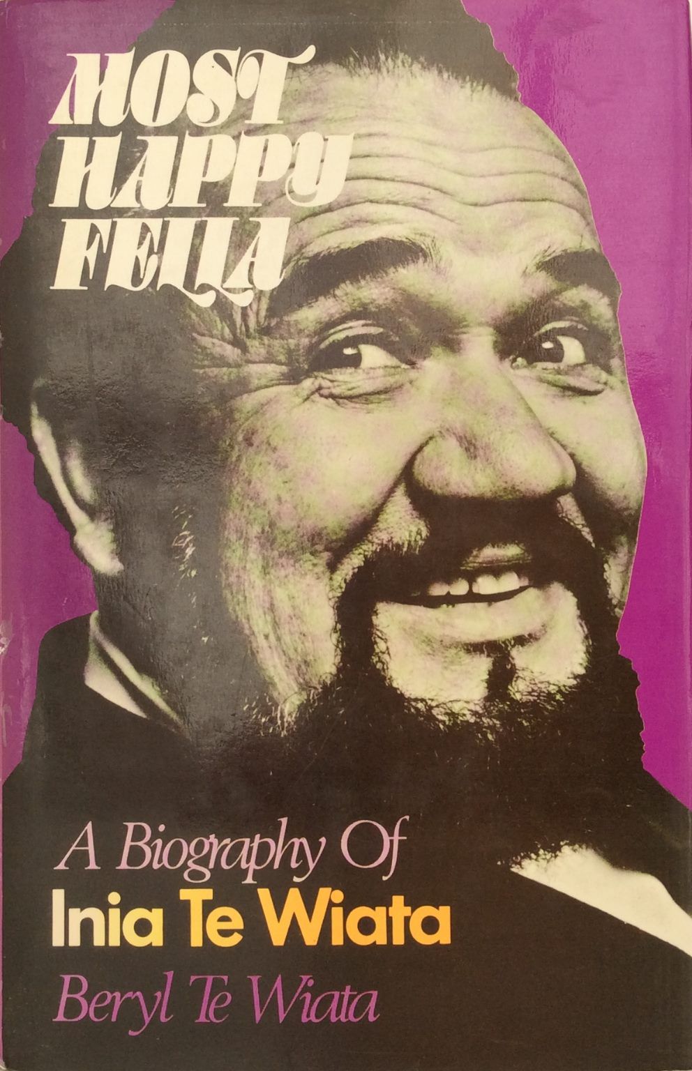 MOST HAPPY FELLA: Biography of Inia Te Wiata