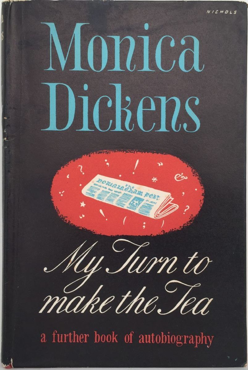 MONICA DICKENS: My Turn to Make the Tea