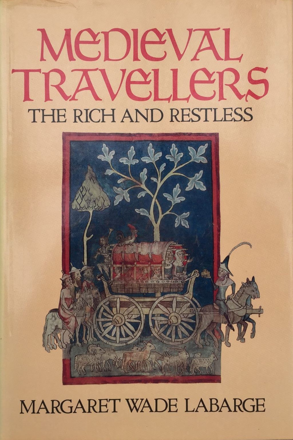 MEDIEVAL TRAVELLERS: The Rich and The Restless