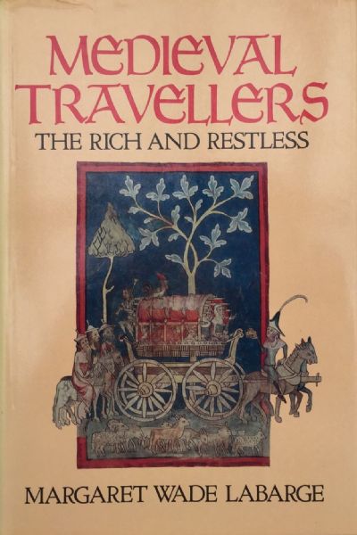 MEDIEVAL TRAVELLERS: The Rich and The Restless 