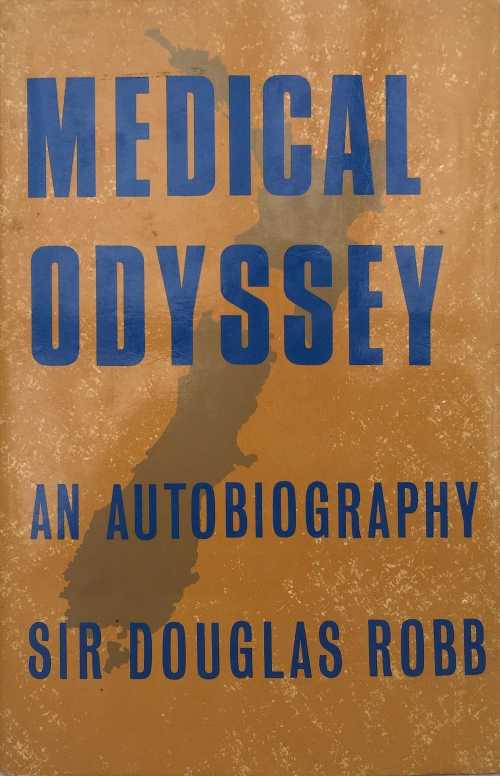 MEDICAL ODYSSEY: An Autobiography of Sir Douglas Robb