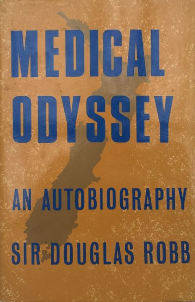 MEDICAL ODYSSEY: An Autobiography of Sir Douglas Robb 