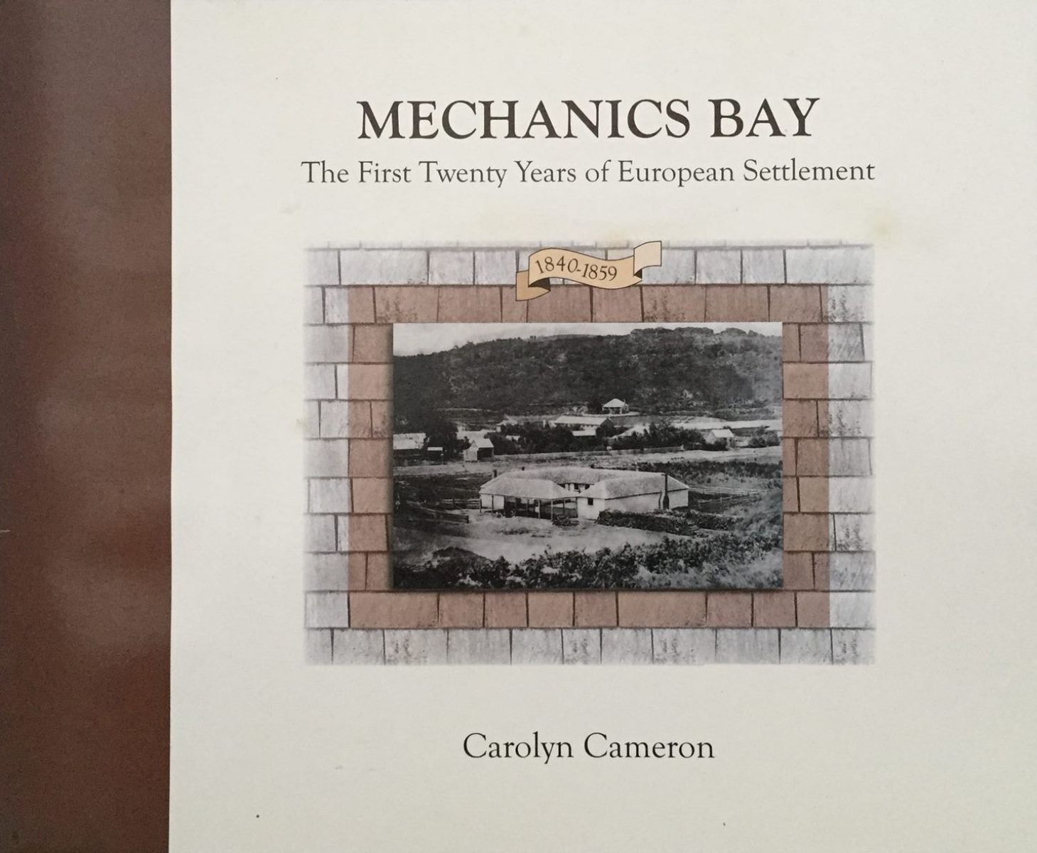 MECHANICS BAY: The First Twenty Years of European Settlement