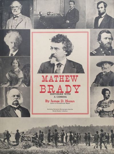 MATHEW BRADY: Historian With A Camera 