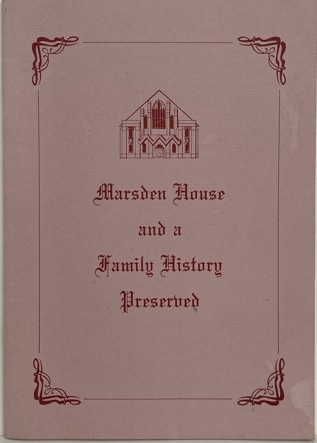 MARSDEN HOUSE and a FAMILY HISTORY PRESERVED