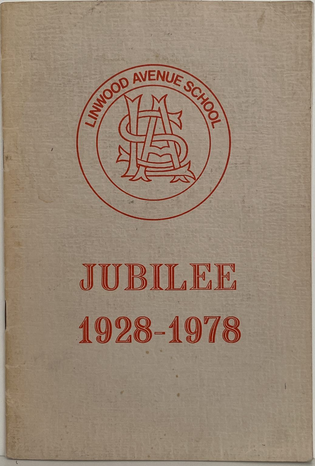 LINWOOD AVENUE SCHOOL: Jubilee 1928-1978