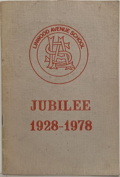 LINWOOD AVENUE SCHOOL: Jubilee 1928-1978