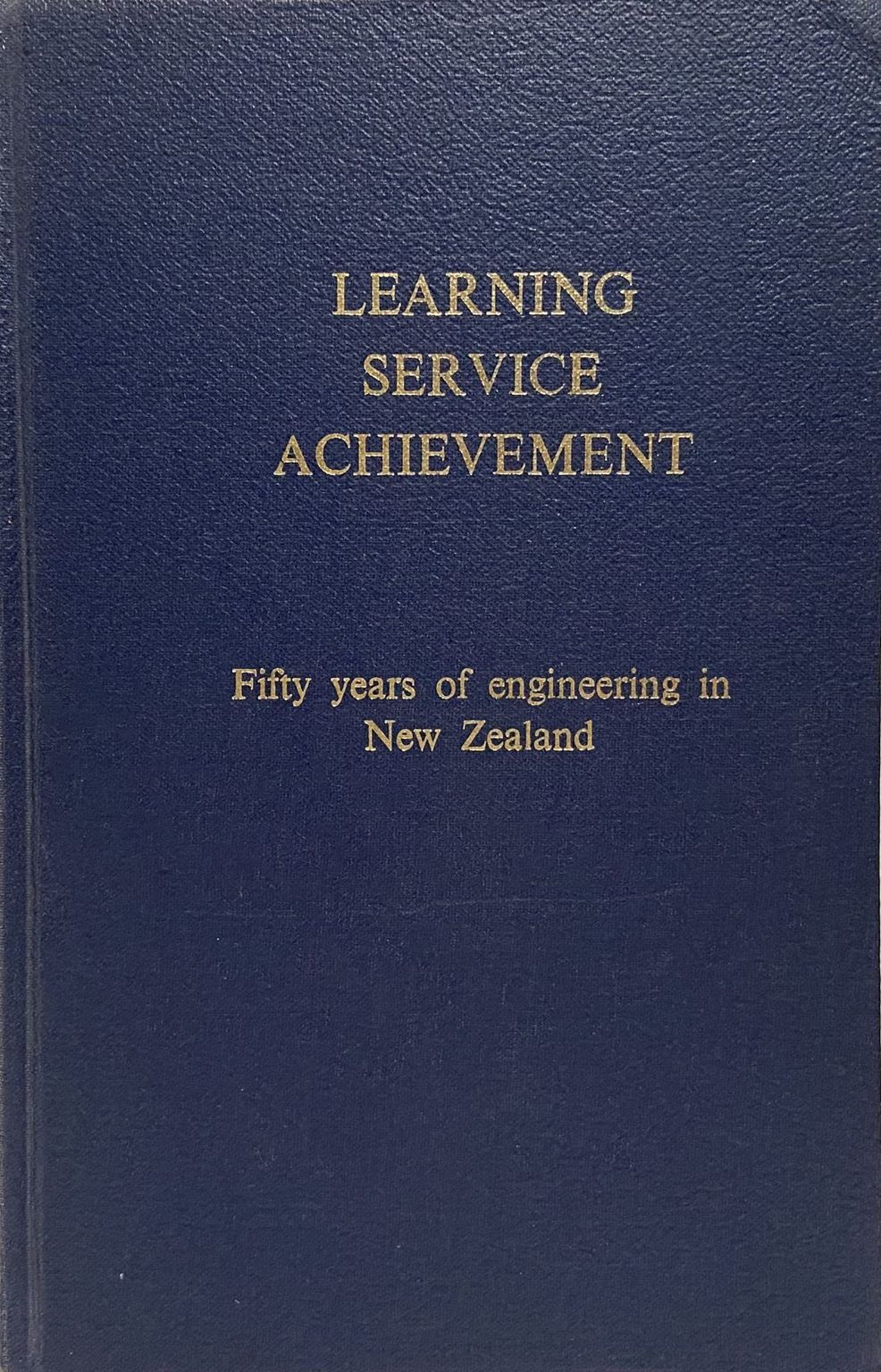 LEARNING SERVICE ACHIEVEMENT: 50 Years of Engineering in New Zealand