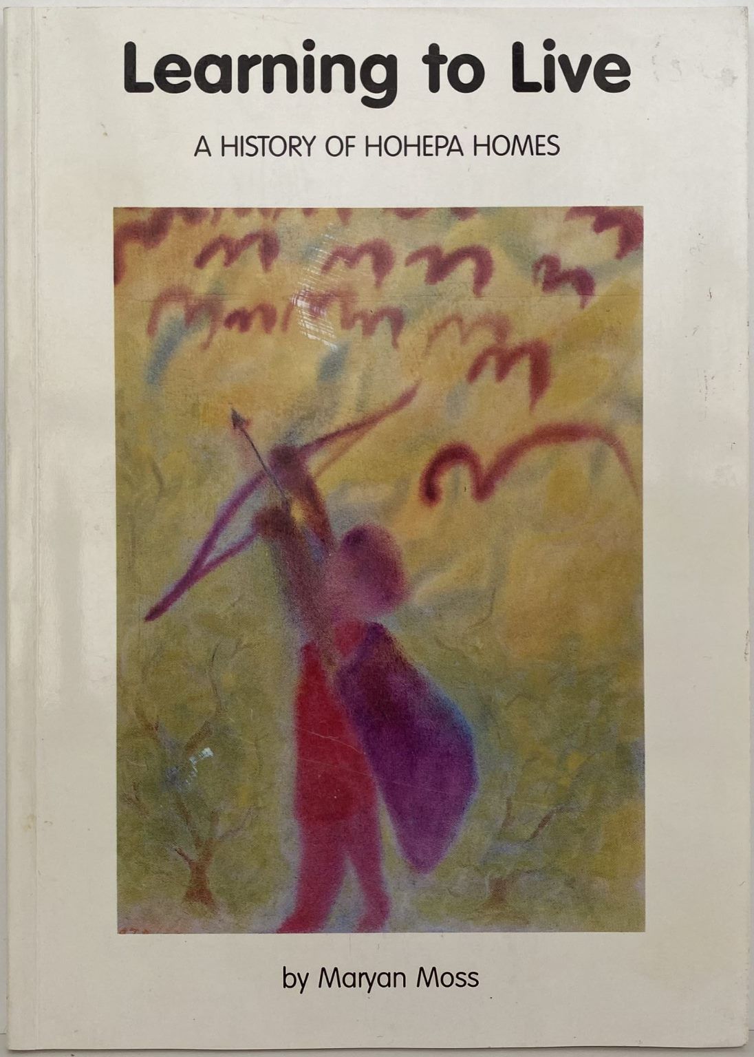 LEARNING TO LIVE: A History of Hohepa Homes