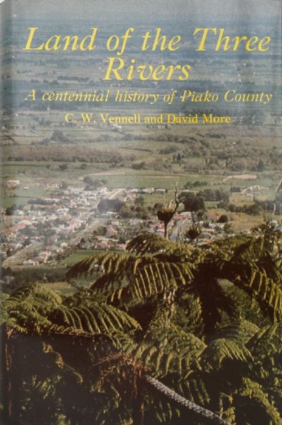 LAND OF THE THREE RIVERS: A Centennial History of Piako County 