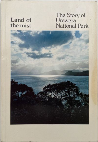 LAND OF THE MIST: The Story of Urewera National Park 