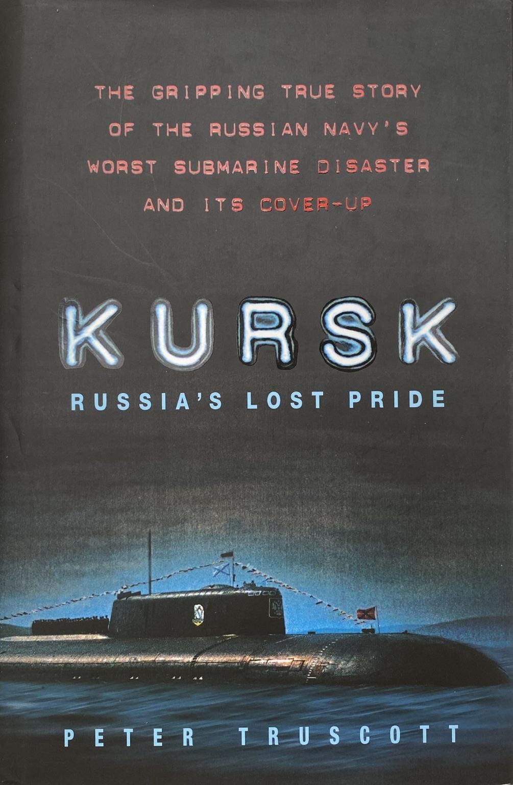 KURSK: Russia's Lost Pride