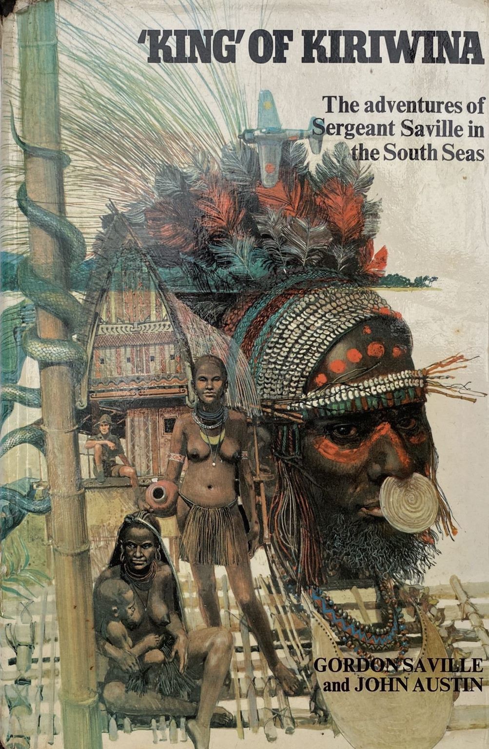 KING OF KIRIWINA: The Adventures Of Sergeant Saville In The South Seas