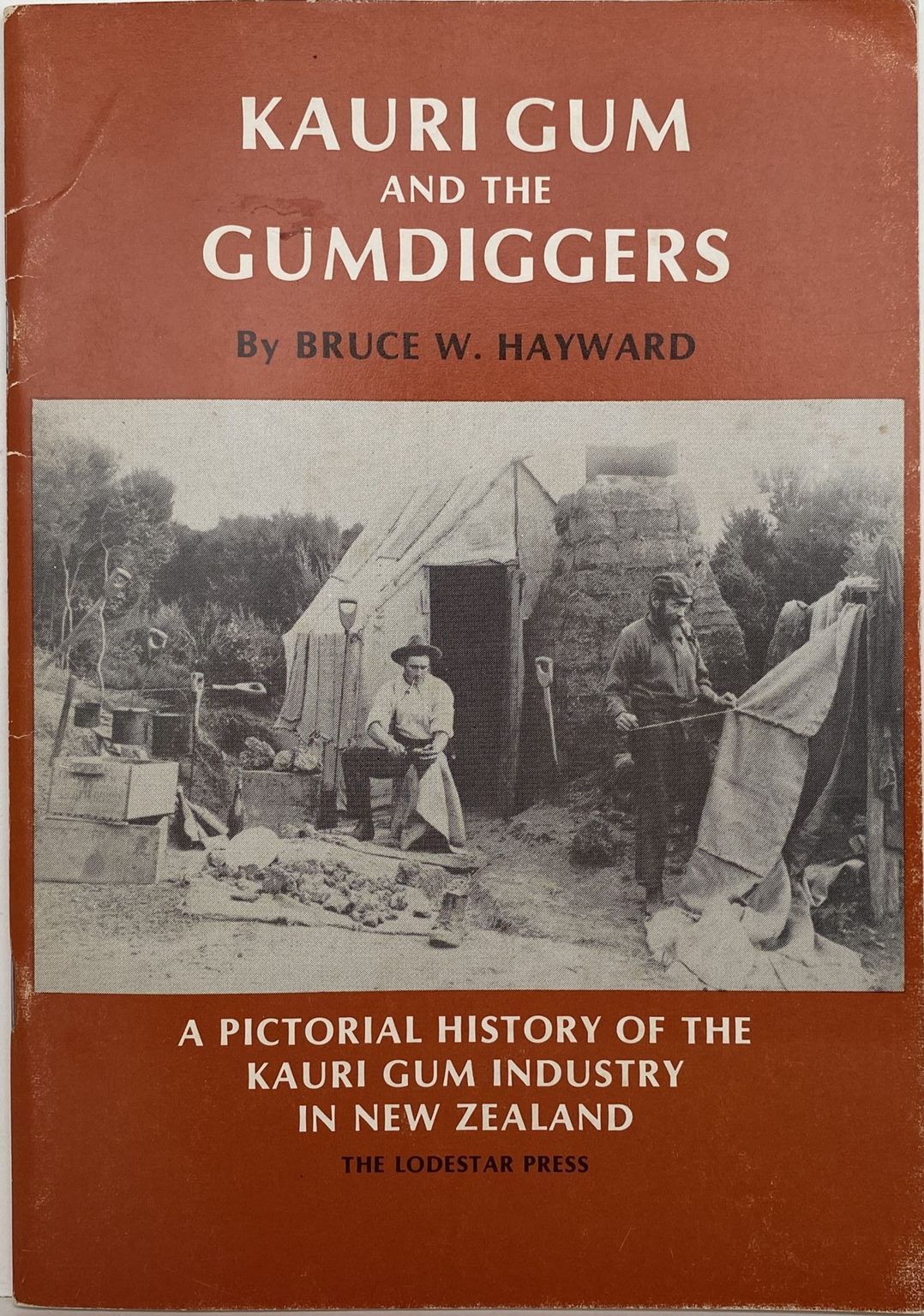 KAURI GUM and the GUMDIGGERS: A Pictorial History of the Kauri Gum Industry