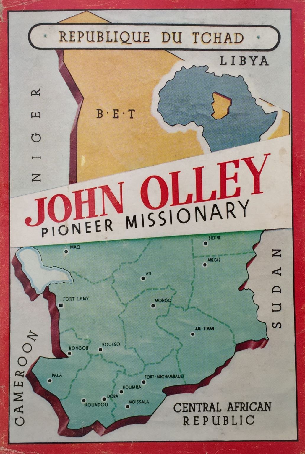 JOHN OLLEY: Pioneer Missionary To The Chad