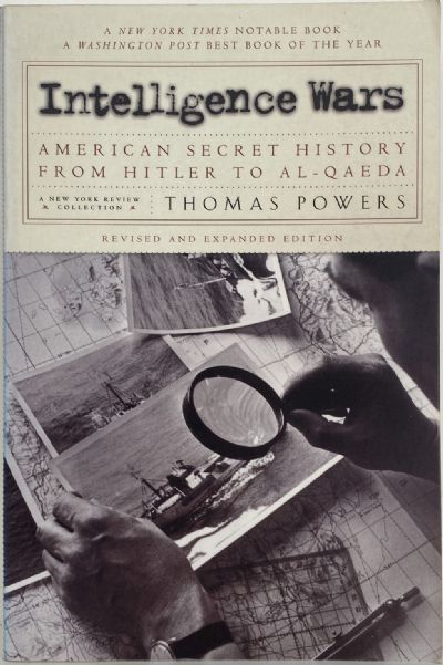INTELLIGENCE WARS: American Secret History from Hitler to Al-Qaeda 