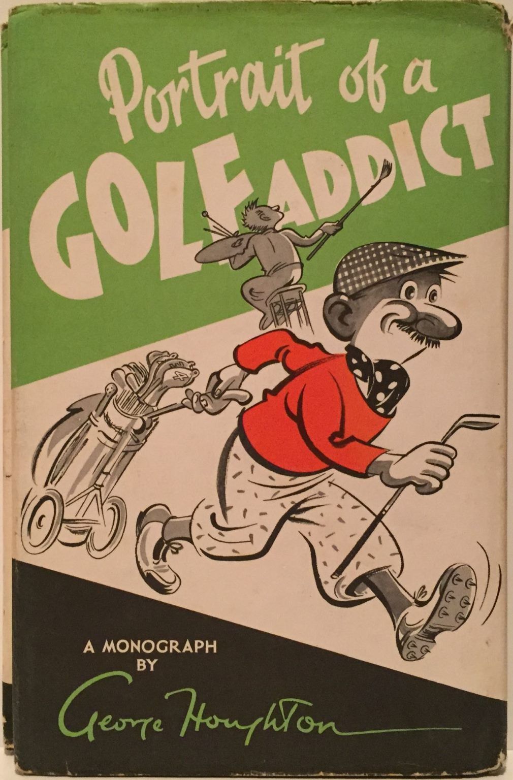 Portrait of A GOLF ADDICT: A Monograph