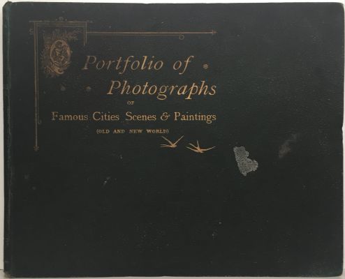 Portfolio of Photographs of Famous Cities Scenes and Paintings: Old and New World 