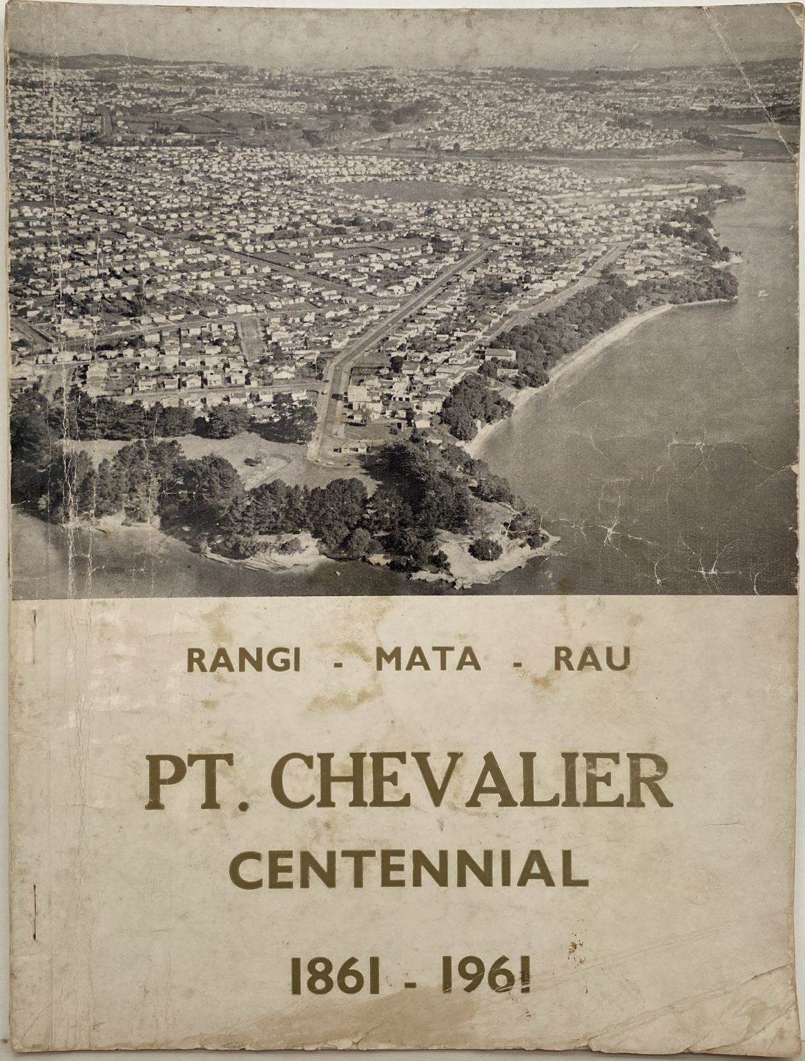 POINT CHEVALIER Centennial 1861 - 1961 Rangi Mata Rau