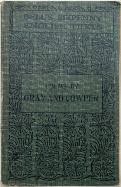 POEMS BY GRAY AND COWPER: Bell's Sixpenny English Texts 