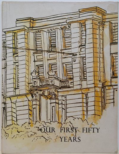 OUR FIRST FIFTY YEARS: A History of Wellington East Girls' College 