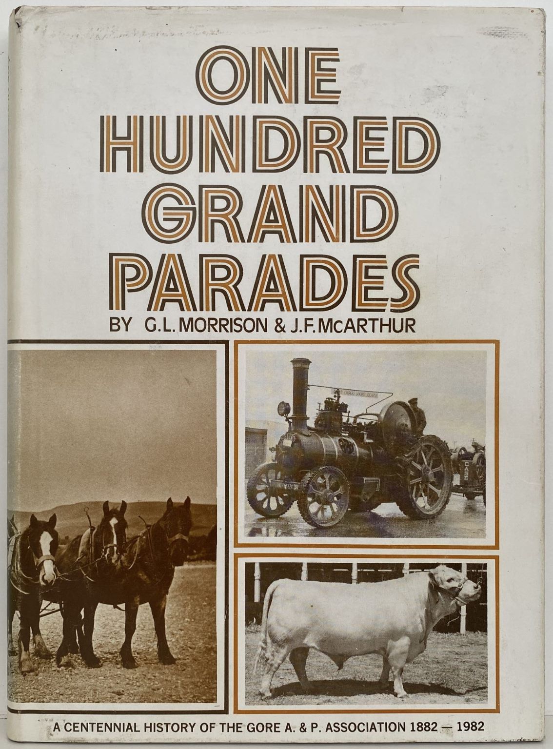 ONE HUNDRED GRAND PARADES: Gore A&P Association 1882-1982